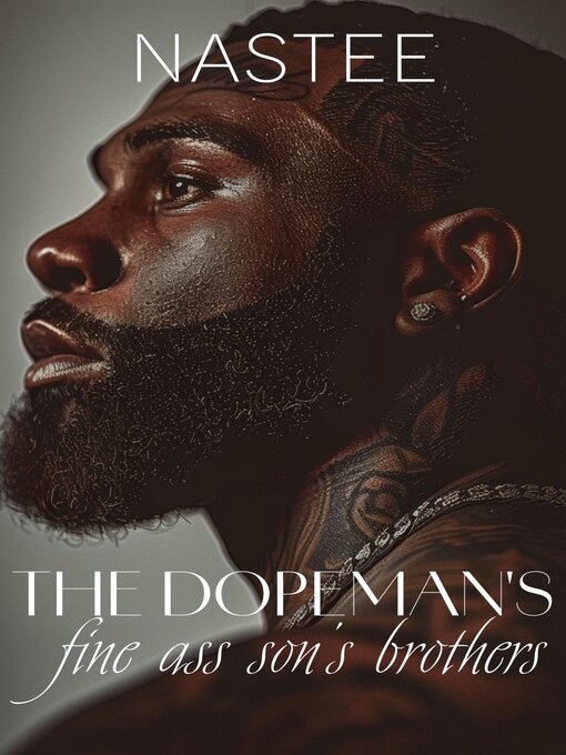 Title details for The Dopeman's Fine Ass Son's Brothers by Author Nastee - Available
